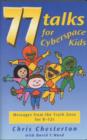 Image for 77 Talks for Cyberspace Kids : Messages from the Truth Zone for 8-12s