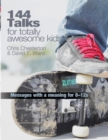 Image for 144 Talks for Totally Awesome Kids