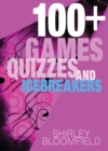 Image for 100+ Games, Quizzes and Icebreakers