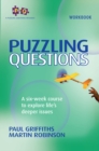 Image for Puzzling Questions, workbook : A six-week course to explore life&#39;s deep issues