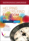 Image for Helping Others Find Freedom in Christ : A practical guide to using The Steps to Freedom in Christ
