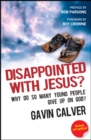Image for Disappointed with Jesus?  : why do so many young people give up on God?