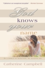 Image for God knows your name  : in a world of rejection, he accepts you