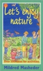 Image for Let&#39;s Enjoy Nature : Over 500 Ideas for Activities