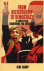 Image for From Dictatorship to Democracy : A Conceptual Framework for Liberation