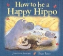 Image for HOW TO BE A HAPPY HIPPO