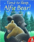 Image for Time to sleep, Alfie Bear!