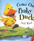 Image for Come on, Baby Duck!