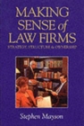 Image for Making Sense of Law Firms : Strategy, Structure and Ownership