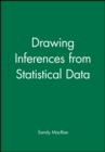Image for Drawing Inferences from Statistical Data