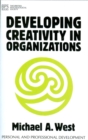 Image for Developing Creativity in Organisations
