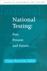 Image for National testing  : past, present and future