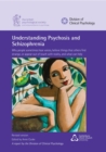 Image for Understanding Psychosis and Schizophrenia: Why people sometimes hear voices, believe things that others find strange, or appear out of touch with reality, and what can help
