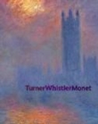 Image for Turner Whistler Monet