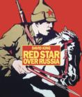 Image for Red star over Russia  : a visual history of the Soviet Union from 1917 to the death of Stalin
