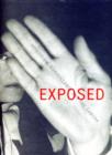 Image for Exposed  : voyeurism, surveillance and the camera
