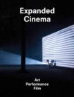 Image for Expanded cinema  : art, performance, film