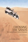 Image for Crossing The Sands : The Sahara Desert Track to Timbuktu