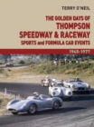 Image for The Golden Days of Thompson Speedway &amp; Raceway