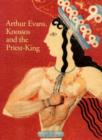 Image for Arthur Evans, Knossos and the Priest-king