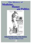 Image for History of Medicine, Money &amp; Politics