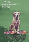Image for The Dog Comes With The Practice