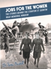 Image for Jobs for the Women : The Stories Behind the Stanton St. Quintin WAAF Memorial Window