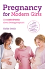 Image for Pregnancy for modern girls: the naked truth about being pregnant