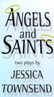 Image for Angels &amp; saints  : two plays