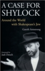 Image for A case for Shylock  : around the world with Shakespeare&#39;s Jew