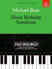 Image for Three Birthday Sonatinas : Easier Piano Pieces 76