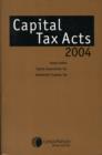 Image for Capital tax acts 2004