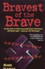 Image for Bravest of the brave  : the true story of Wing Commander &#39;Tommy&#39; Yeo-Thomas, SOE secret agent, codename &#39;The White Rabbit&#39;
