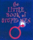 Image for The little book of stupid men