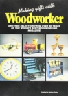 Image for Making Gifts with &quot;Woodworker&quot; : Another Selection from 90 Years of the Best Woodworking Magazine