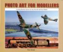 Image for Photo art for modellers  : creating realistic scenes for your aircraft and train models