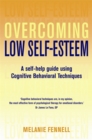 Image for Overcoming low self-esteem  : a self-help guide using cognitive behavioral techniques