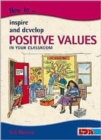 Image for How to inspire and develop positive values in the classroom