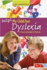 Image for Help! My child has dyslexia  : a practical guide for parents