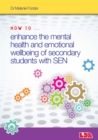 Image for How to enhance the mental health and emotional wellbeing of secondary children with SEN