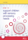 Image for How to Support Children with Sensory Processing Needs