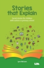 Stories that explain  : social stories for children with autism in primary school - McCann, Lynn