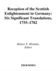 Image for Reception of the Scottish Enlightenment in Germany  : six significant translations, 1755-1782