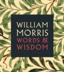 Image for William Morris  : words and wisdom
