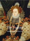 Image for The Tudors  : passion, power and politics