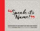 Image for &quot;Speak its name!&quot;  : quotations by and about gay men and women