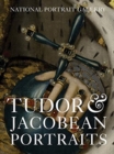 Image for Tudor &amp; Jacobean portraits
