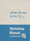 Image for Austin Healey Sprite, Mk.I Workshop Manual : General Data and Maintenance - Covers All Components and Drawings for the Frog-eye Sprite