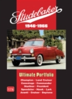 Image for Studebaker Ultimate Portfolio 1946-1966 : Models: Champion, Land Cruiser, Conestoga, Commander, Starliner, President, Speedster, Hawk, Lark, Avanti, Cruiser, Daytona