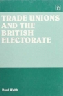 Image for Trade Unions and the British Electorate
